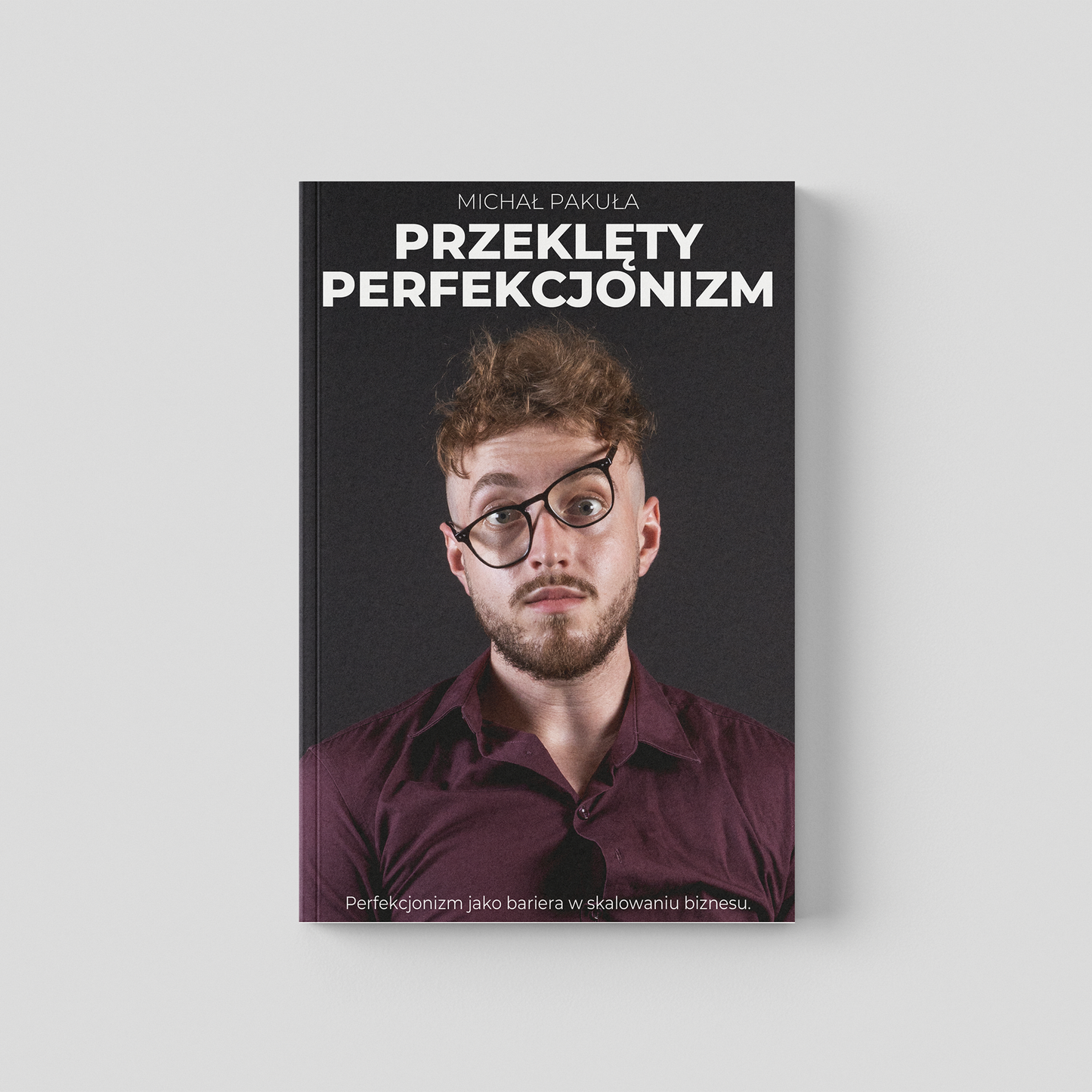 Przeklęty perfekcjonizm – Jak nie działać idealnie, tylko skutecznie